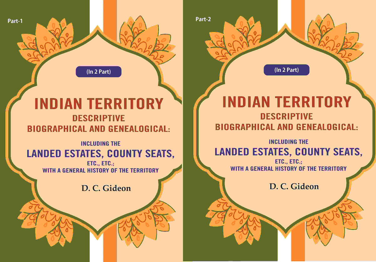 Indian Territory Descriptive Biographical And Genealogical: Including The Landed Estates, County Seats, - Gyan Books | Grocsy