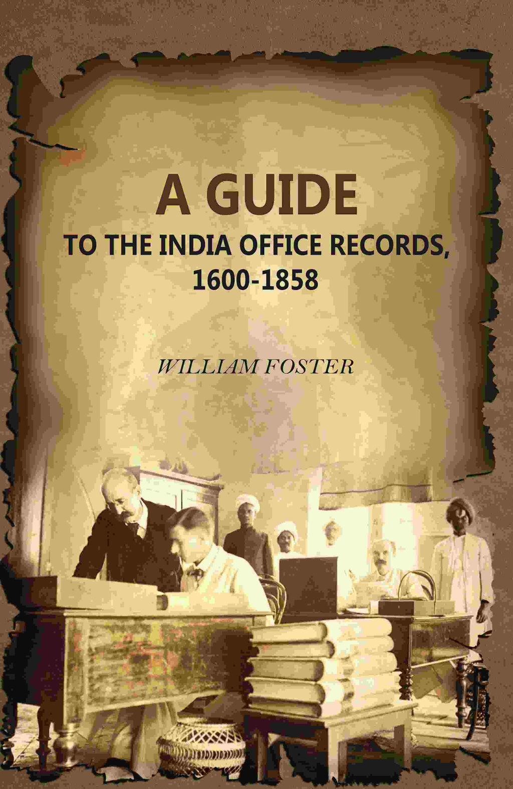 A Guide: To The India Office Records, 1600-1858 - Gyan Books | Grocsy