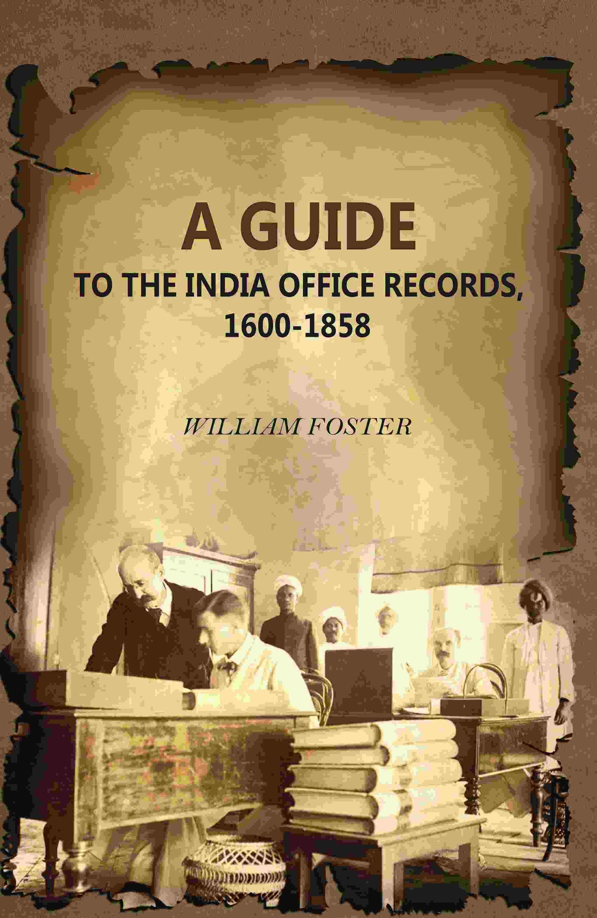 A Guide: To The India Office Records, 1600-1858 - Gyan Books | Grocsy