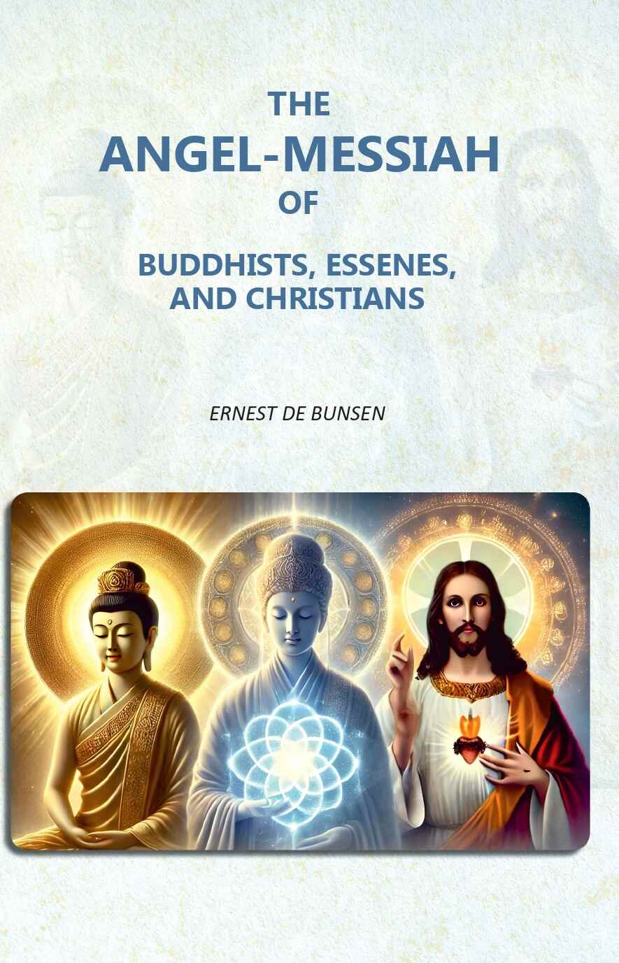 The Angel-Messiah of Buddhists, Essenes, and Christians - Gyan Books | Grocsy