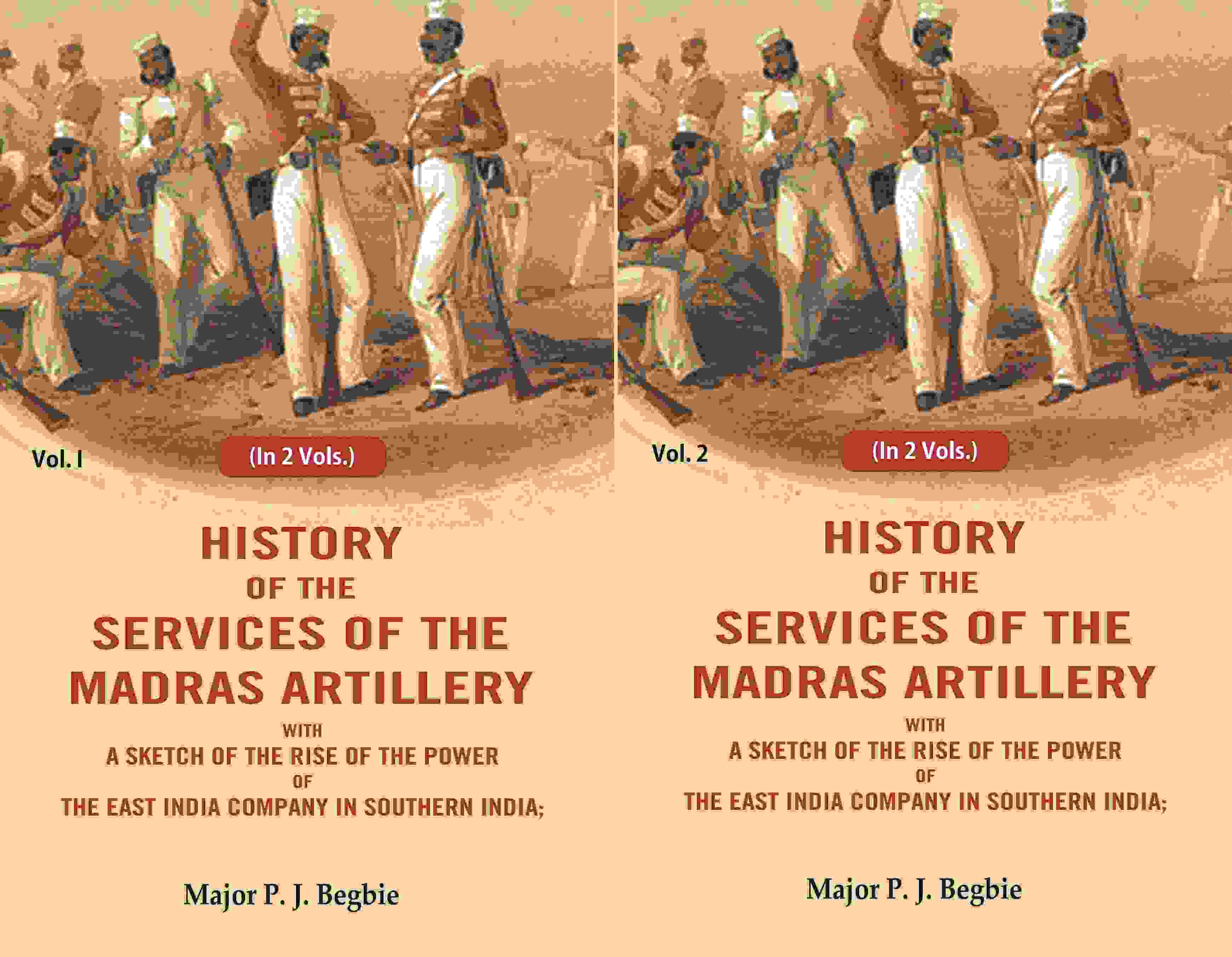 History Of The Services Of The Madras Artillery: With A Sketch Of The Rise Of The Power Of The 2 Vols. Set - Gyan Books | Grocsy