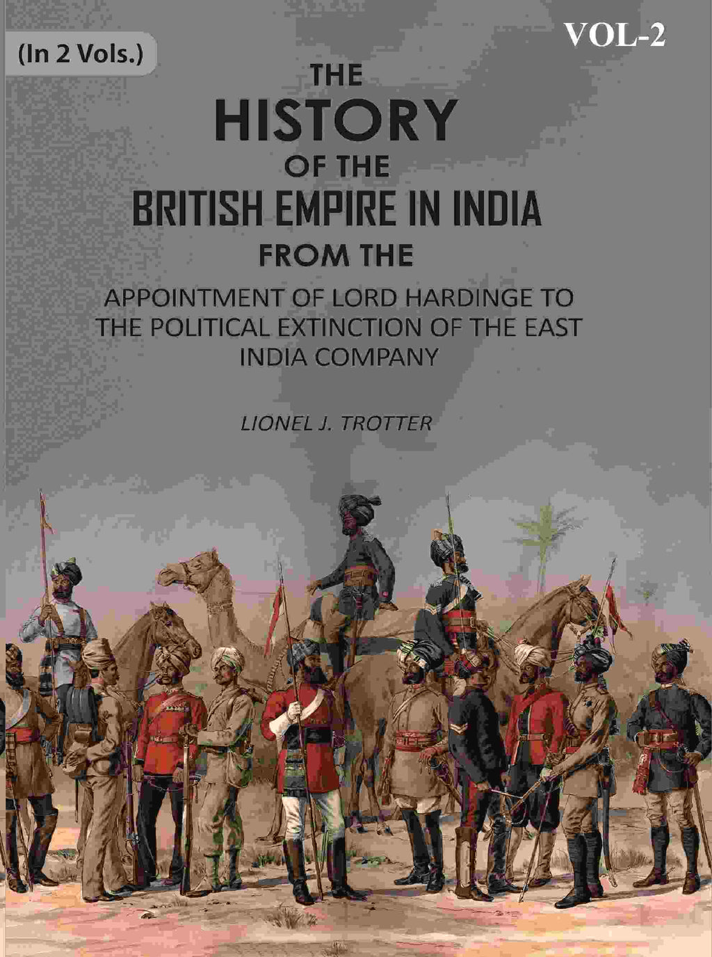 The History Of The British Empire In India: From The Appointment Of Lord Hardinge To The Political - Gyan Books | Grocsy