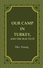 Our Camp in Turkey, And the Way to It - Gyan Books | Grocsy