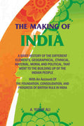 The Making Of India: A Brief History Of The Different Elements, Geographical, Ethnical, Material, Moral And - Gyan Books | Grocsy