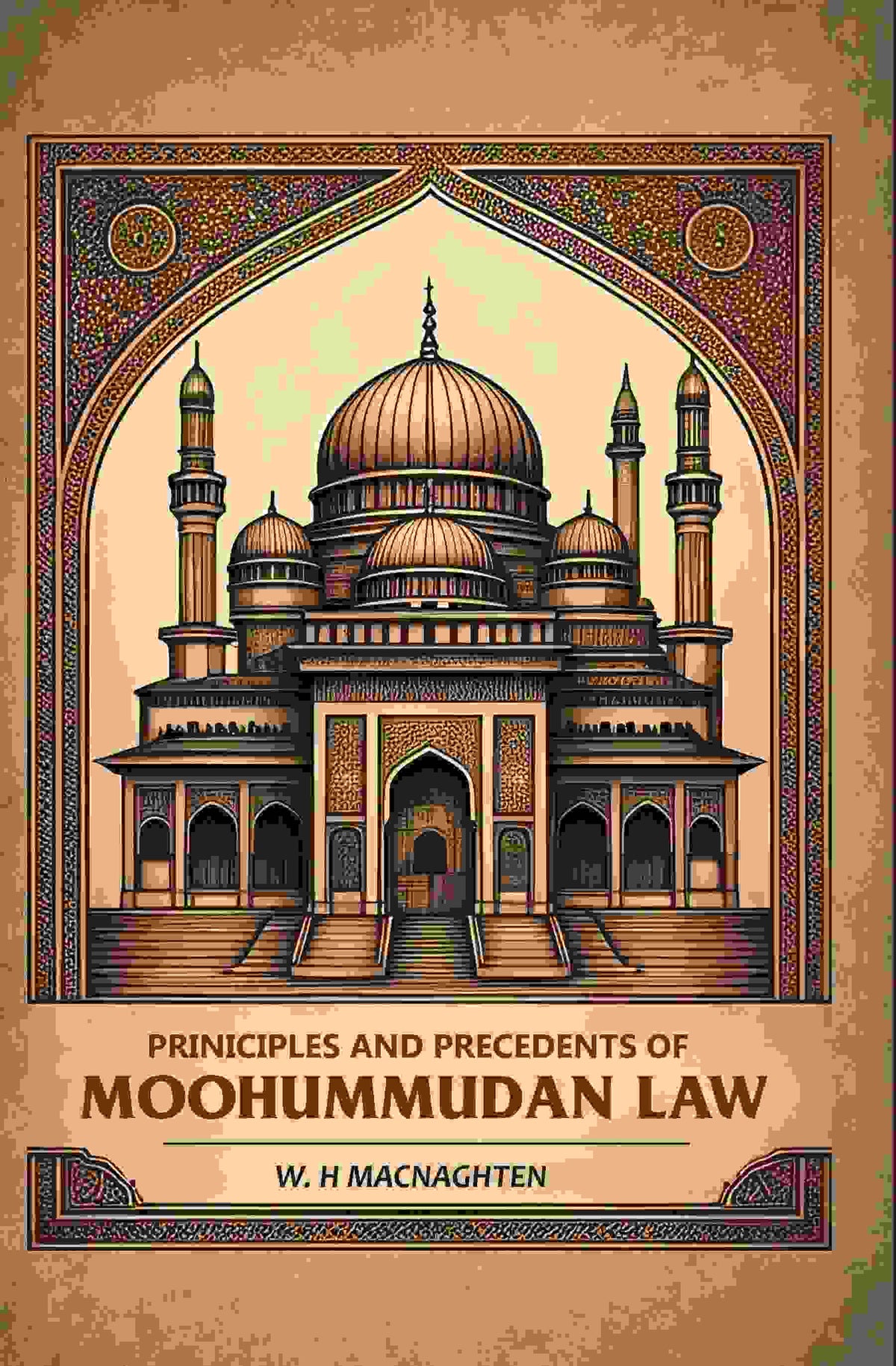 Priniciples And Precedents Of Moohummudan Law - Gyan Books | Grocsy