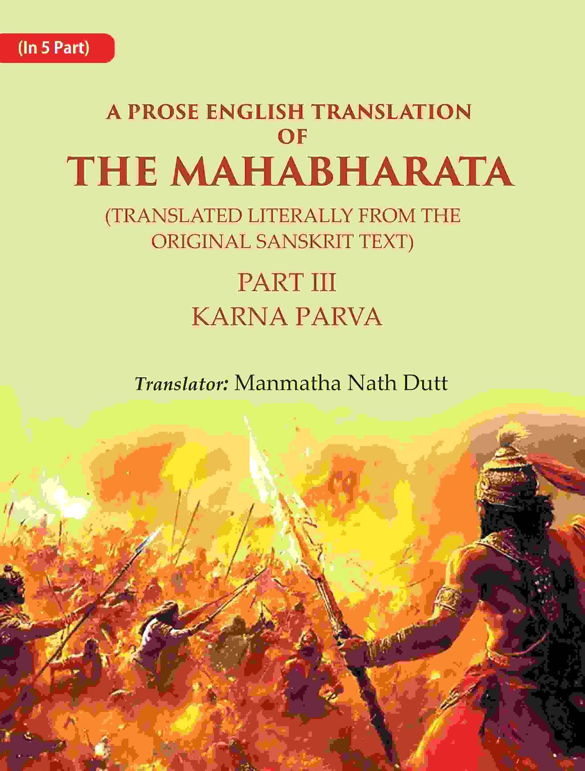 A Prose English Translation of The Mahabharata (Translated Literally From the original Sanskrit Text): Karna Parva 3rd - Gyan Books | Grocsy