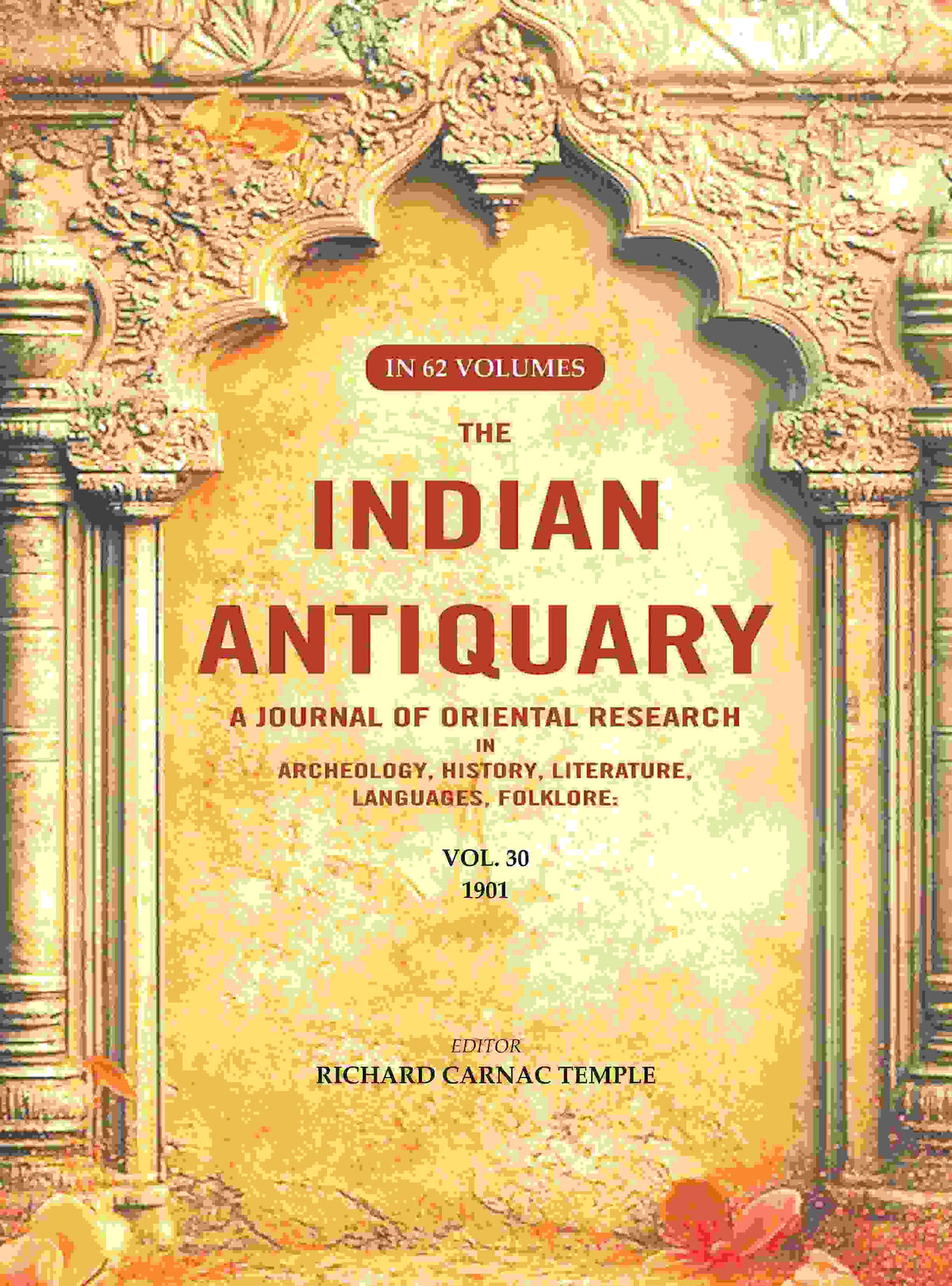 The Indian Antiquary a Journal of Oriental Research in Archeology, History, Literature, Languages, Folklore: Vol. XXX. 1901 30th - Gyan Books | Grocsy