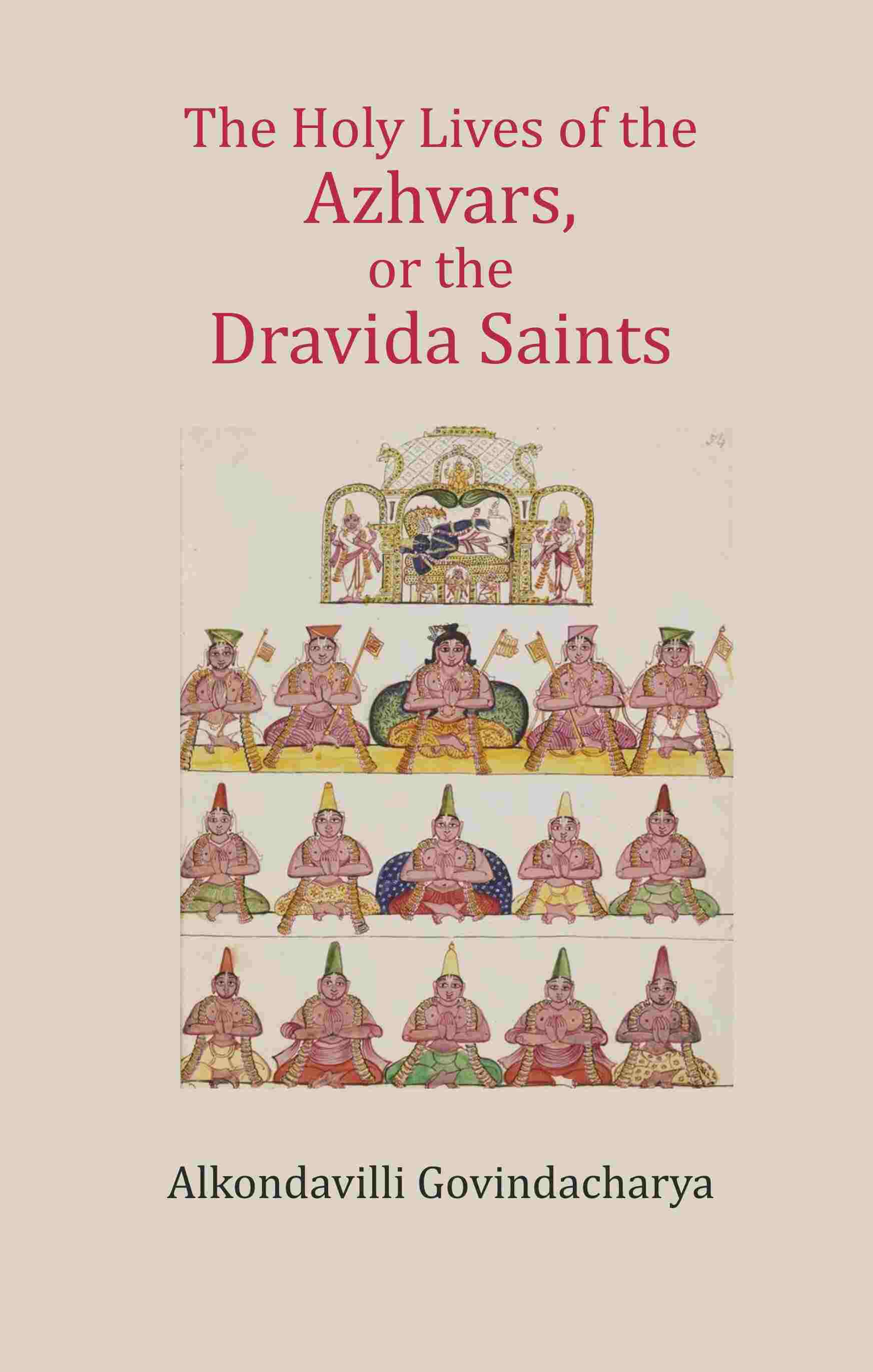 The Holy Lives of the Azhvars, or the Dravida Saints - Gyan Books | Grocsy