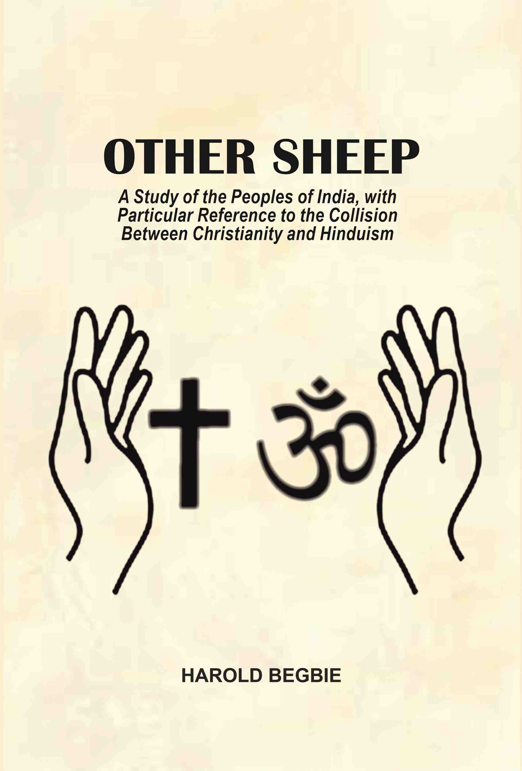Other Sheep: A Study of the Peoples of India, with Particular Reference to the Collision Between Christianity and Hinduism - Gyan Books | Grocsy