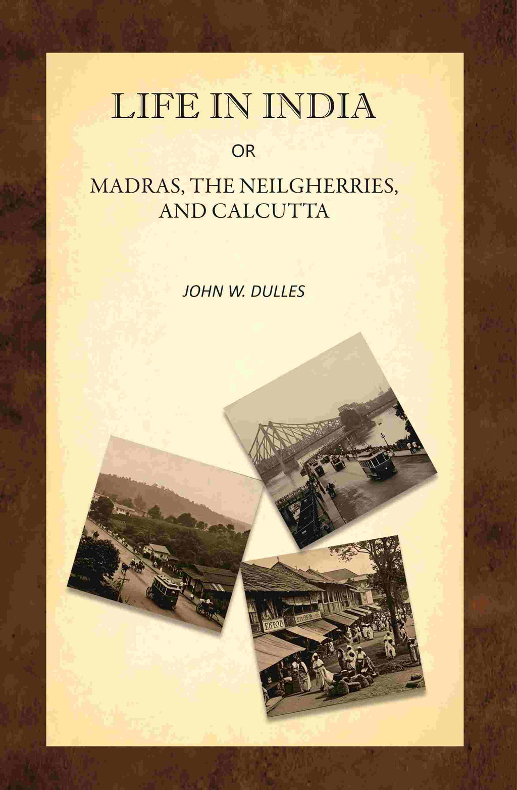 Life in India; Or, Madras, the Neilgherries, and Calcutta - Gyan Books | Grocsy