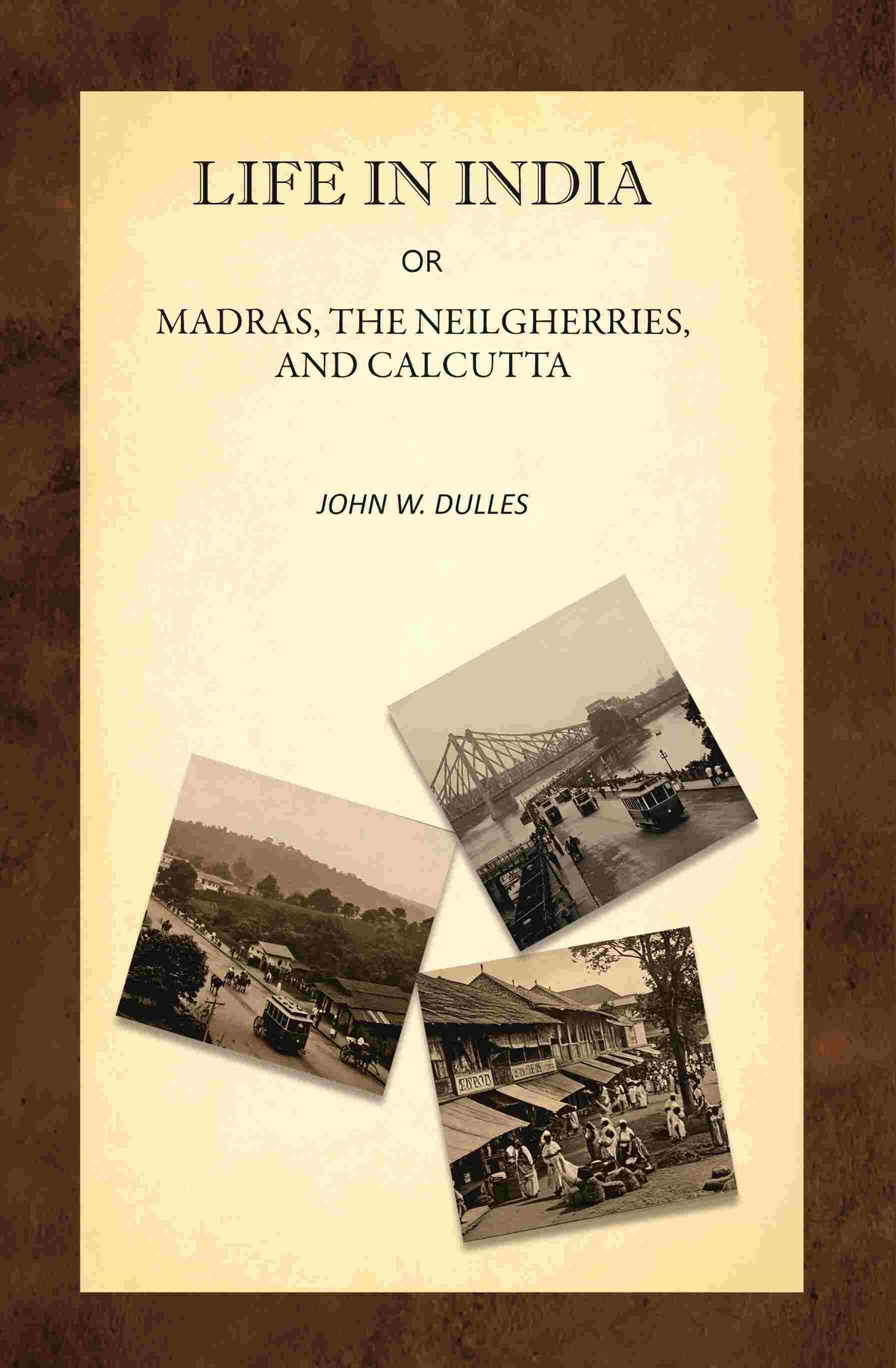 Life in India; Or, Madras, the Neilgherries, and Calcutta - Gyan Books | Grocsy