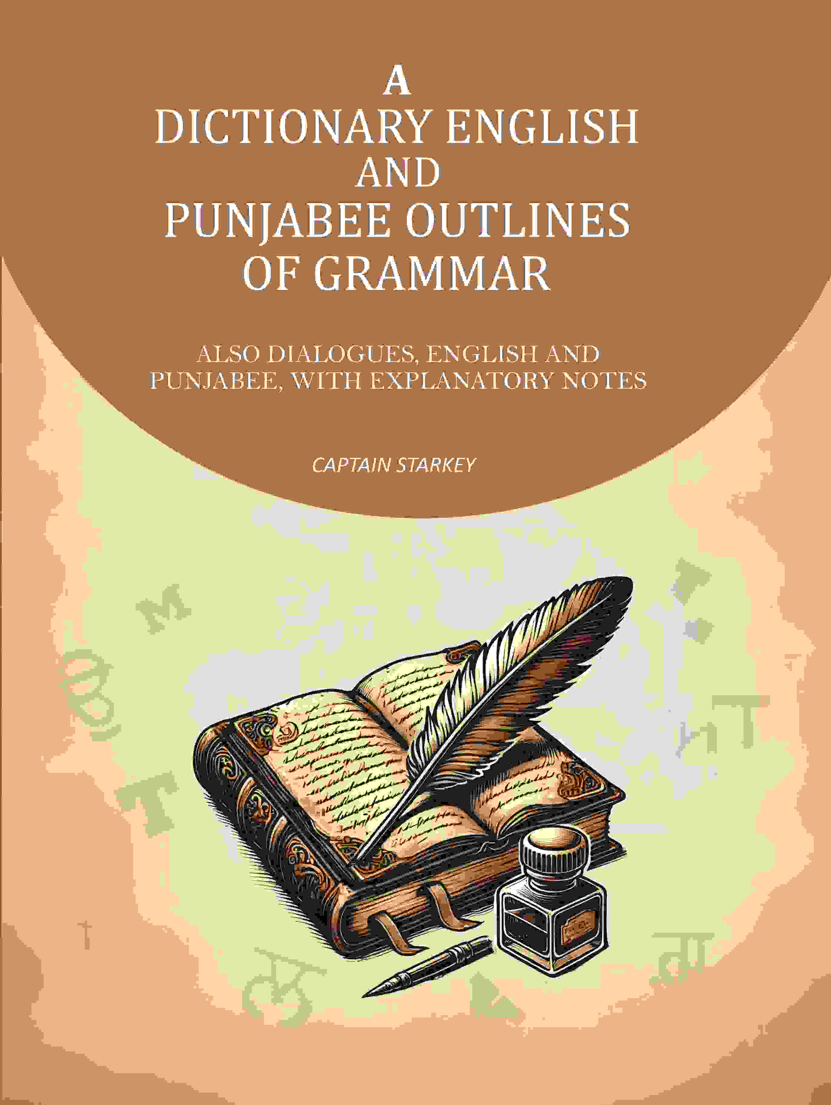 A Dictionary English and Punjabee Outlines of Grammer: Also Dialogues, English and Punjabee, With Explanatory Notes - Gyan Books | Grocsy