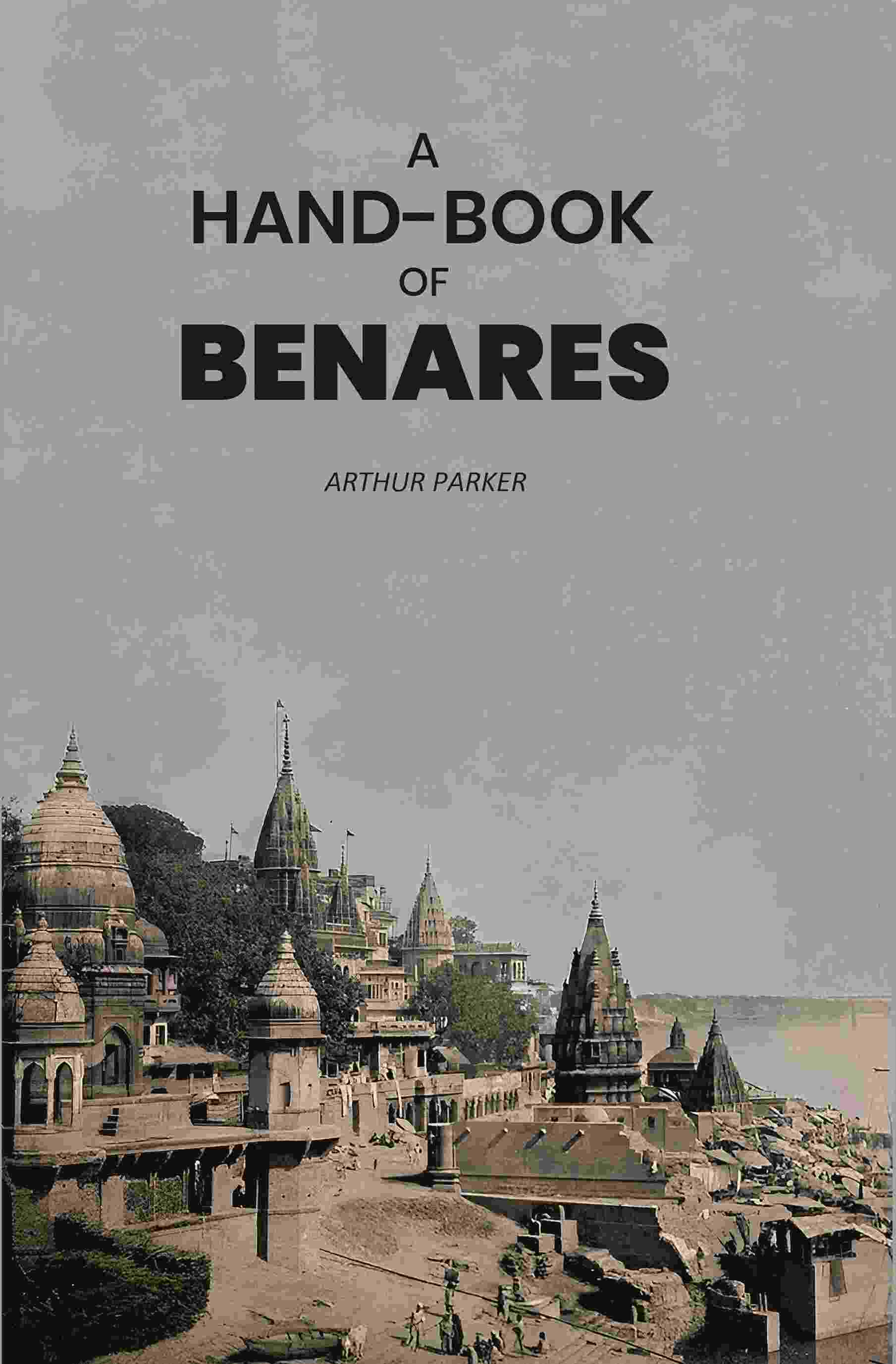 A Hand-Book of Benares - Gyan Books | Grocsy