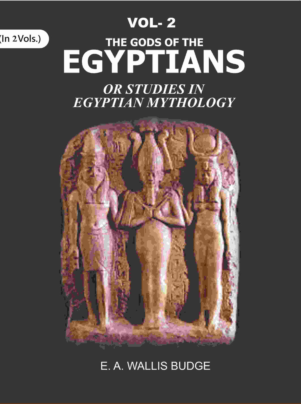 The Gods of the Egyptians: Or Studies in Egyptian Mythology 2nd - Gyan Books | Grocsy