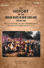 The History Of The Indian Wars In New England: From The First Settlement To The Termination Of The War With King Philip In 1677 1st - Gyan Books | Grocsy