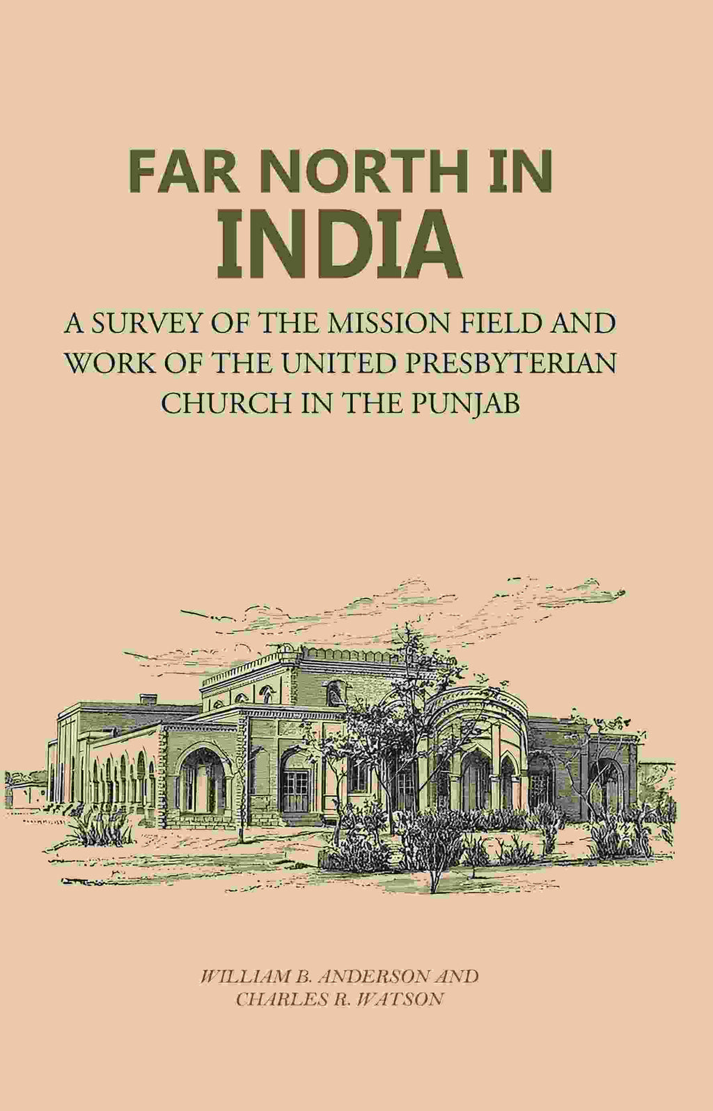 Far North in India: A Survey of the Mission Field and Work of the United Presbyterian Church in the Punjab - Gyan Books | Grocsy