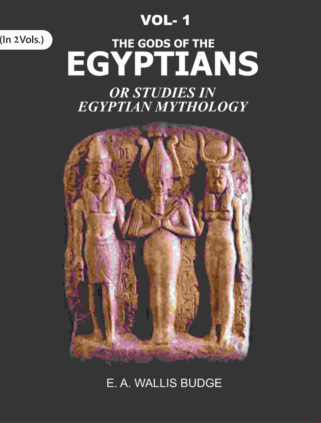 The Gods of the Egyptians: Or Studies in Egyptian Mythology 1st - Gyan Books | Grocsy