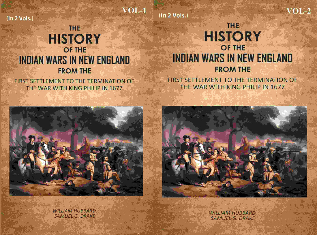 The History Of The Indian Wars In New England: From The First Settlement To The Termination 2 Vols. Set - Gyan Books | Grocsy