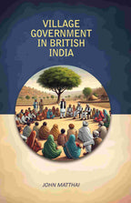 Village Government In British India - Gyan Books | Grocsy