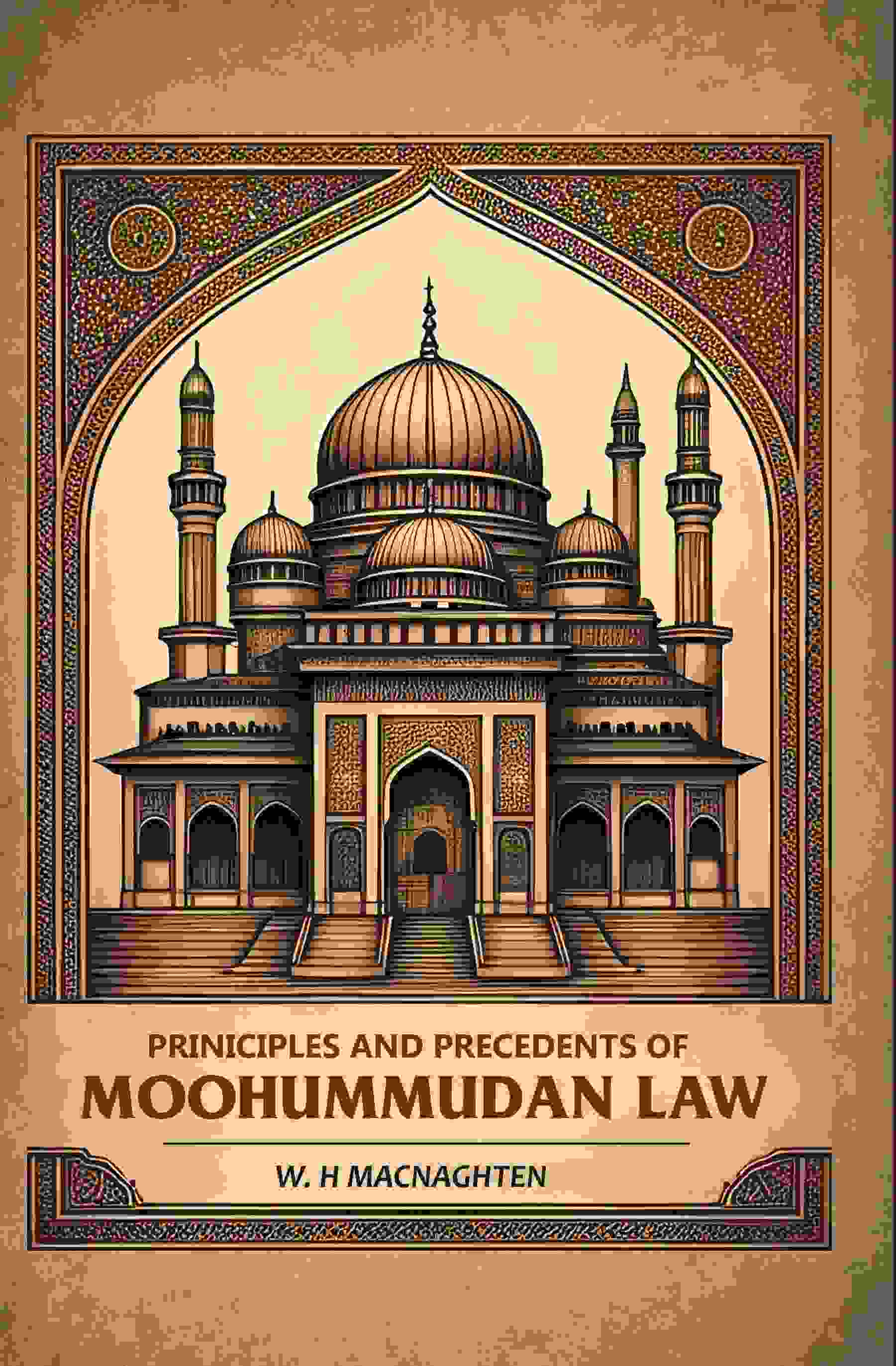 Priniciples And Precedents Of Moohummudan Law - Gyan Books | Grocsy