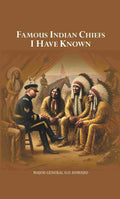 Famous Indian Chiefs I Have Known  - Gyan Books | Grocsy