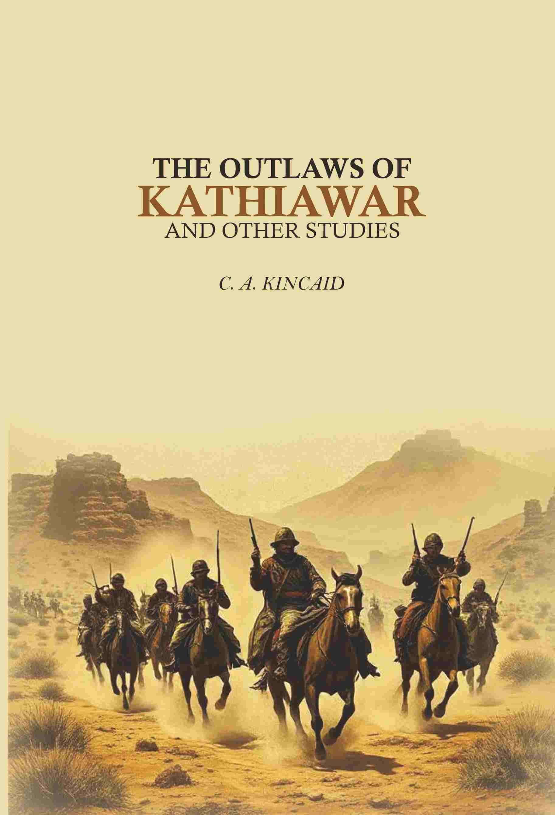 The Outlaws Of Kathiawar: And Other Studies - Gyan Books | Grocsy