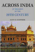 Across India: At the Dawn of the 20th Century - Gyan Books | Grocsy