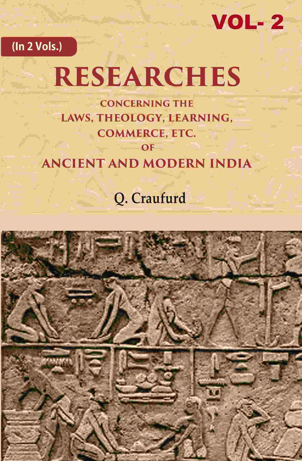Researches Concerning the Laws, Theology, Learning, Commerce, Etc. of Ancient and Modern India 2nd - Gyan Books | Grocsy