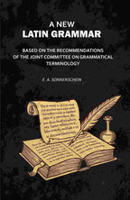A New Latin Grammar: Based on the Recommendations of the Joint Committee on Grammatical Terminology - Gyan Books | Grocsy