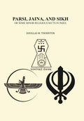 Parsi, Jaina, and Sikh or Some Minor Religious Sects in India - Gyan Books | Grocsy