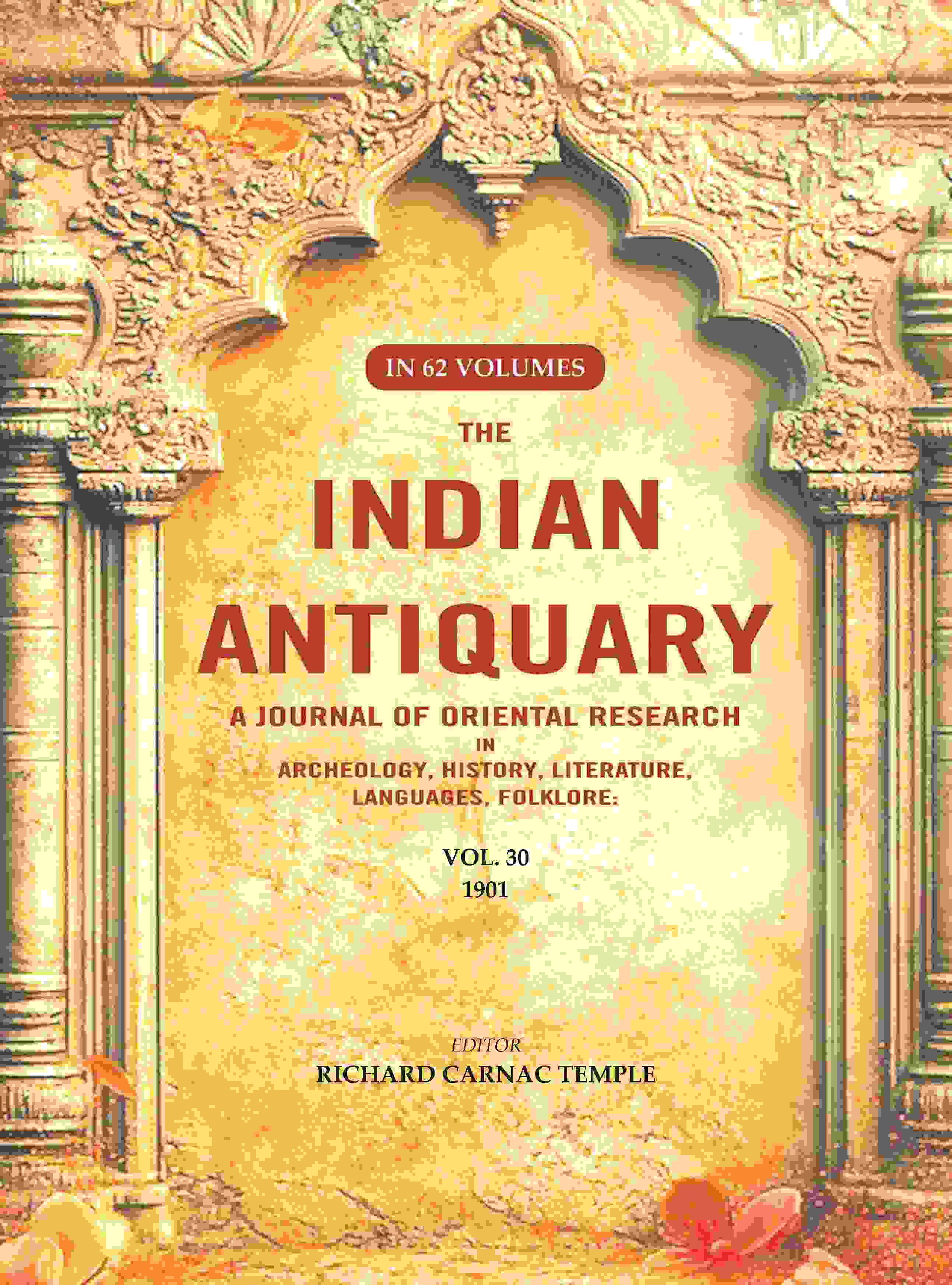 The Indian Antiquary a Journal of Oriental Research in Archeology, History, Literature, Languages, Folklore: Vol. XXX. 1901 30th - Gyan Books | Grocsy