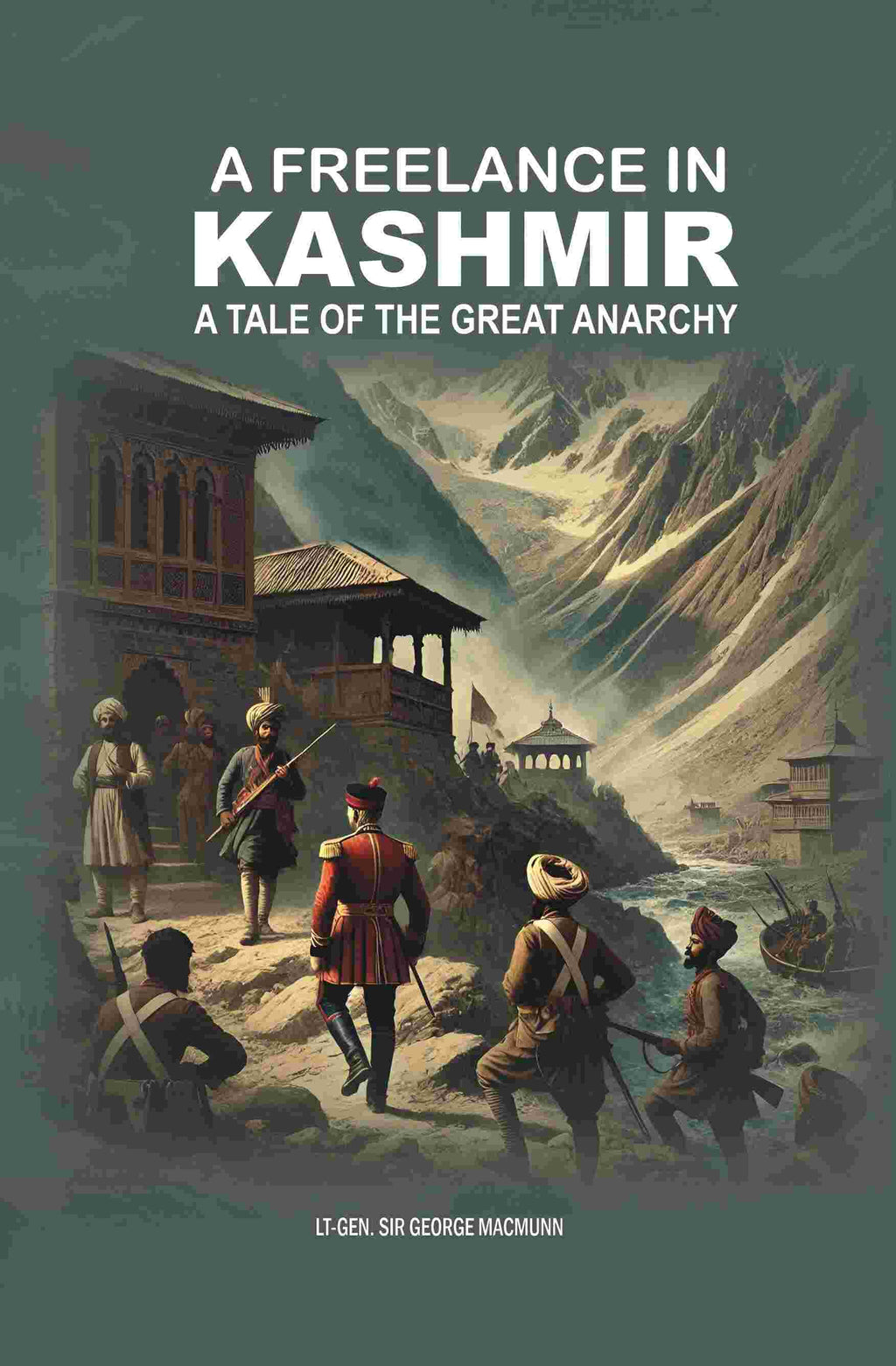 A Freelance in Kashmir: A Tale of the Great Anarchy - Gyan Books | Grocsy