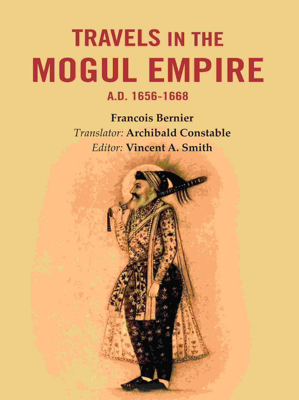Travels in The Mogul Empire A.D. 1656-1668 - Gyan Books | Grocsy