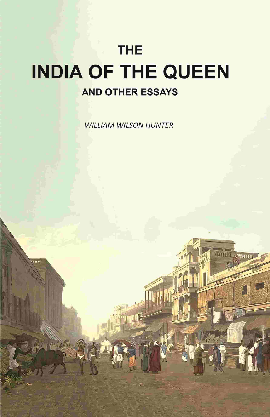 The India of the Queen and Other Essays - Gyan Books | Grocsy