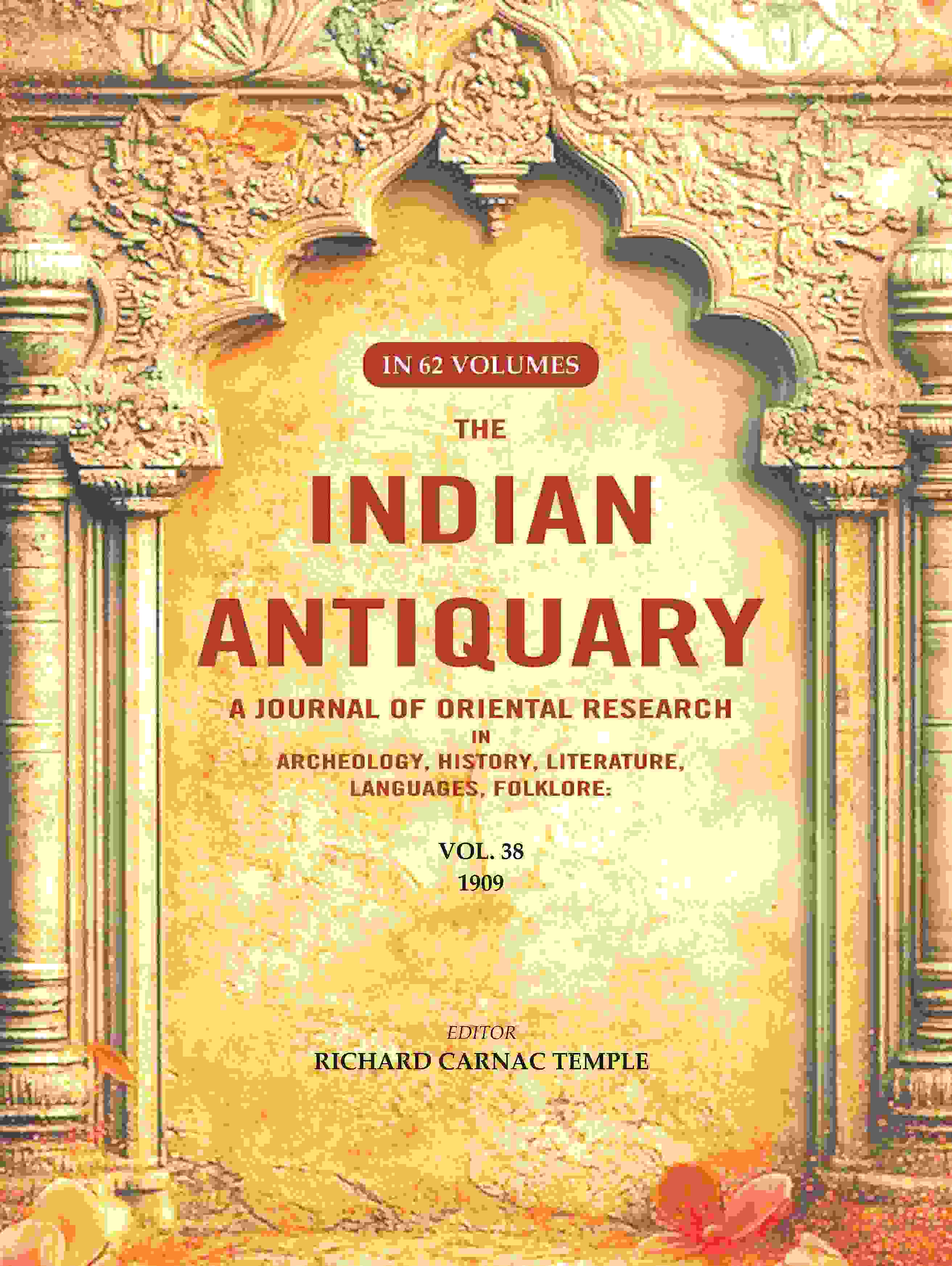 The Indian Antiquary a Journal of Oriental Research in Archeology, History, Literature, Languages, Folklore: Vol. XXXVIII. 1909 38th - Gyan Books | Grocsy