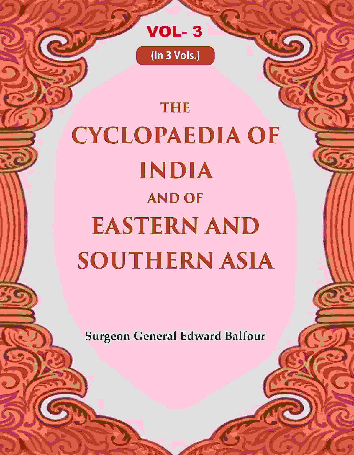 The Cyclopaedia of India and of Eastern and Southern Asia 3rd - Gyan Books | Grocsy