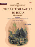 The Illustrated History Of The British Empire In India And The East: From The Earliest Times To The 1859 - Gyan Books | Grocsy