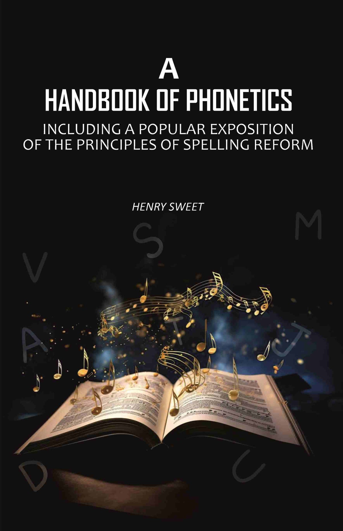 A Handbook of Phonetics: Including a Popular Exposition of The Principles of Spelling Reform - Gyan Books | Grocsy