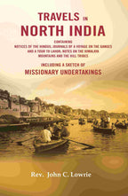 Travels In North India : Containing Notices Of The Hindus; Journals Of A Voyage On The Ganges And A Tour - Gyan Books | Grocsy