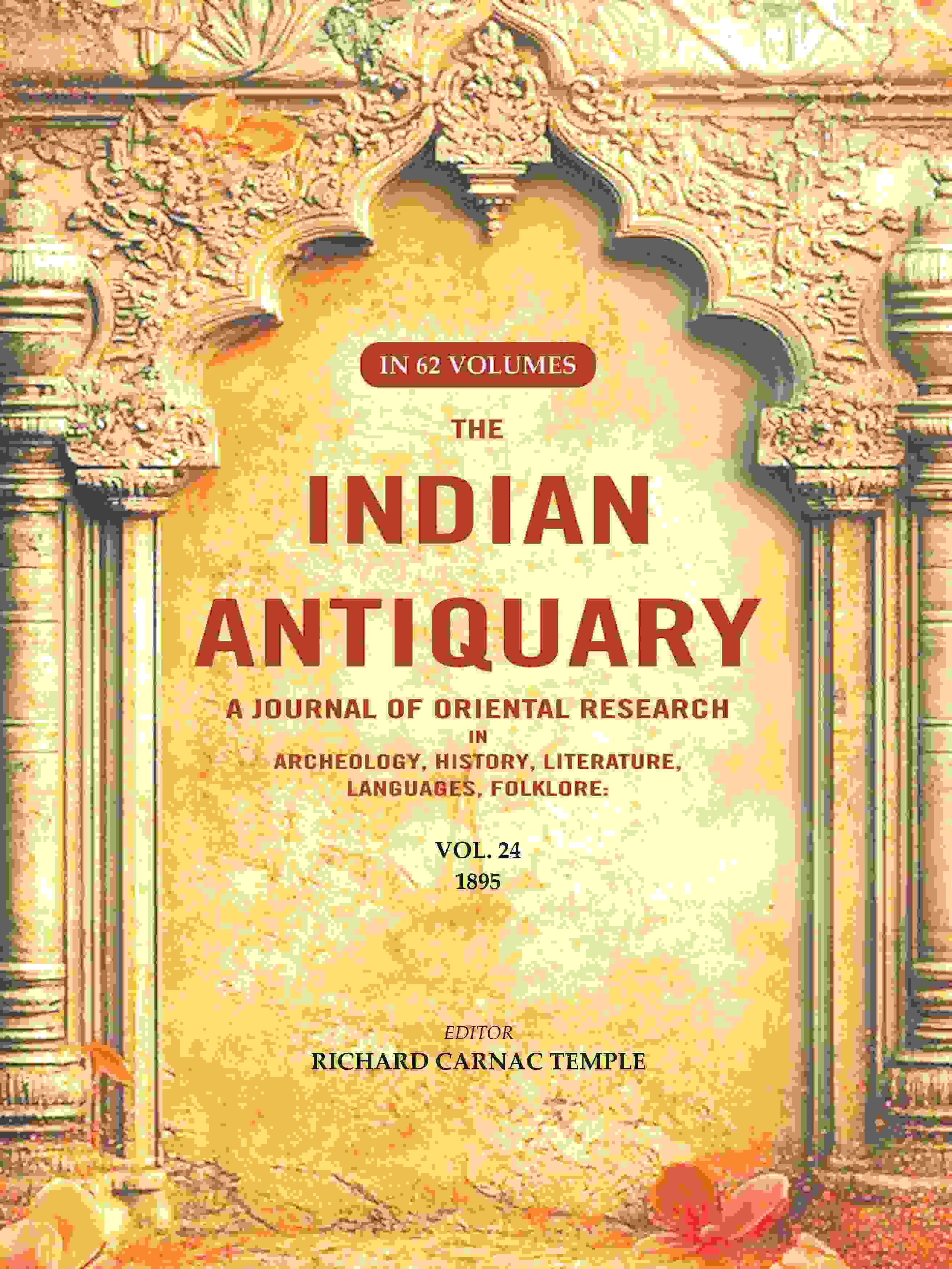 The Indian Antiquary a Journal of Oriental Research in Archeology, History, Literature, Languages, Folklore: Vol. XXIV. 1895 24th - Gyan Books | Grocsy