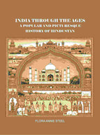 India Through the Ages: A Popular and Picturesque History of Hindustan  - Gyan Books | Grocsy
