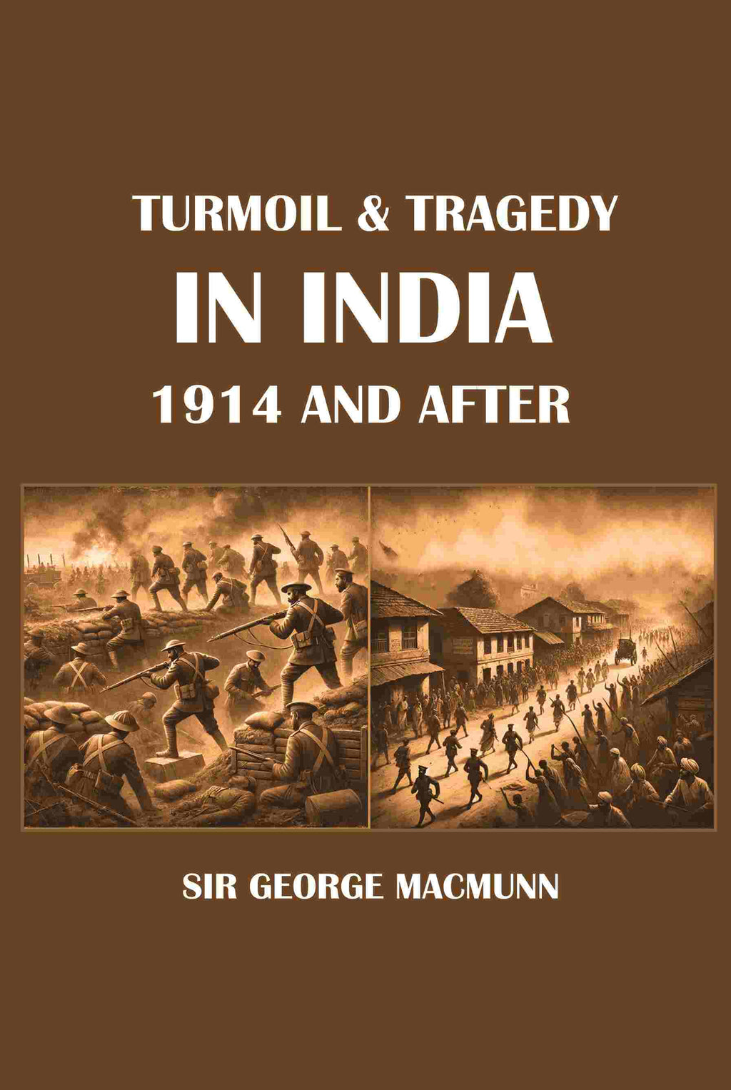 Turmoil & Tragedy in India 1914 and After - Gyan Books | Grocsy