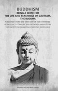 Buddhism - Being A Sketch Of The Life And Teachings Of Gautama, The Buddha: Published Under The Direction - Gyan Books | Grocsy