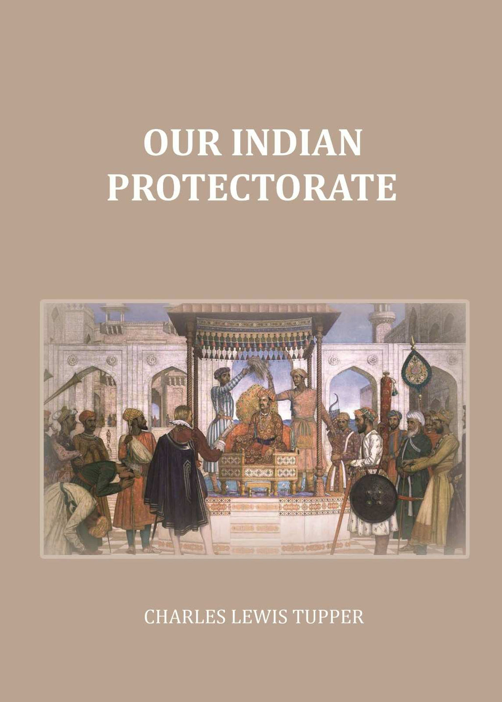 Our Indian Protectorate - Gyan Books | Grocsy