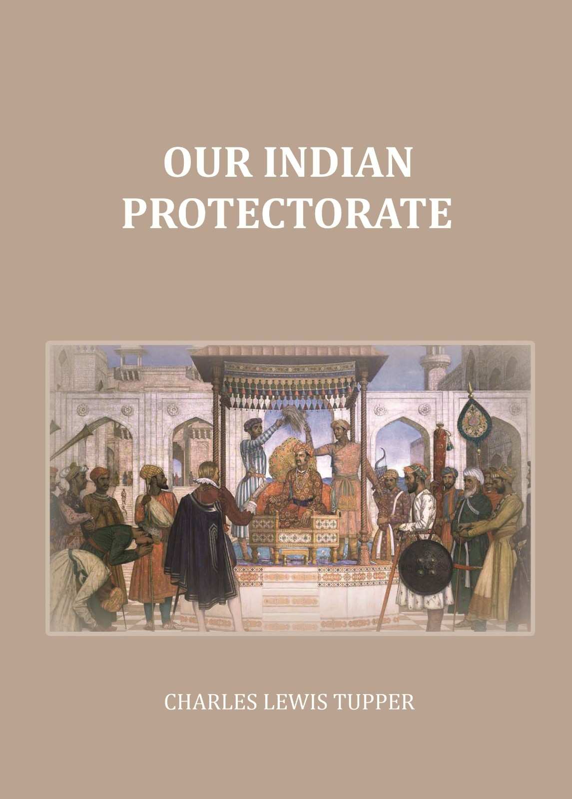 Our Indian Protectorate - Gyan Books | Grocsy