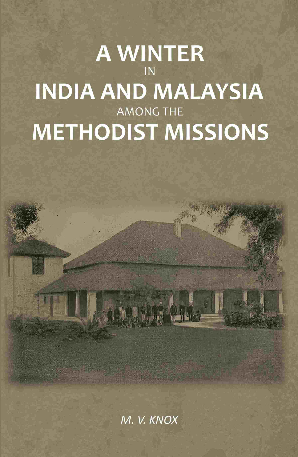 A Winter in India and Malaysia Among the Methodist Missions - Gyan Books | Grocsy