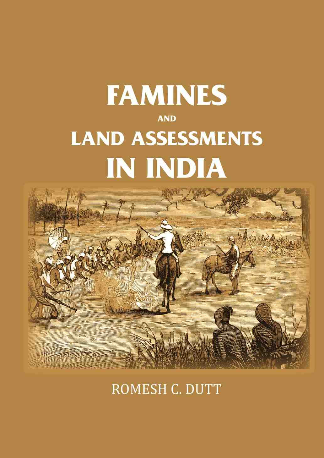 Famines and Land Assessments in India - Gyan Books | Grocsy