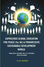 Capricious Global Education For Peace (For All) & Progressive Sustainable Development World: Mind Shift - Gyan Books | Grocsy