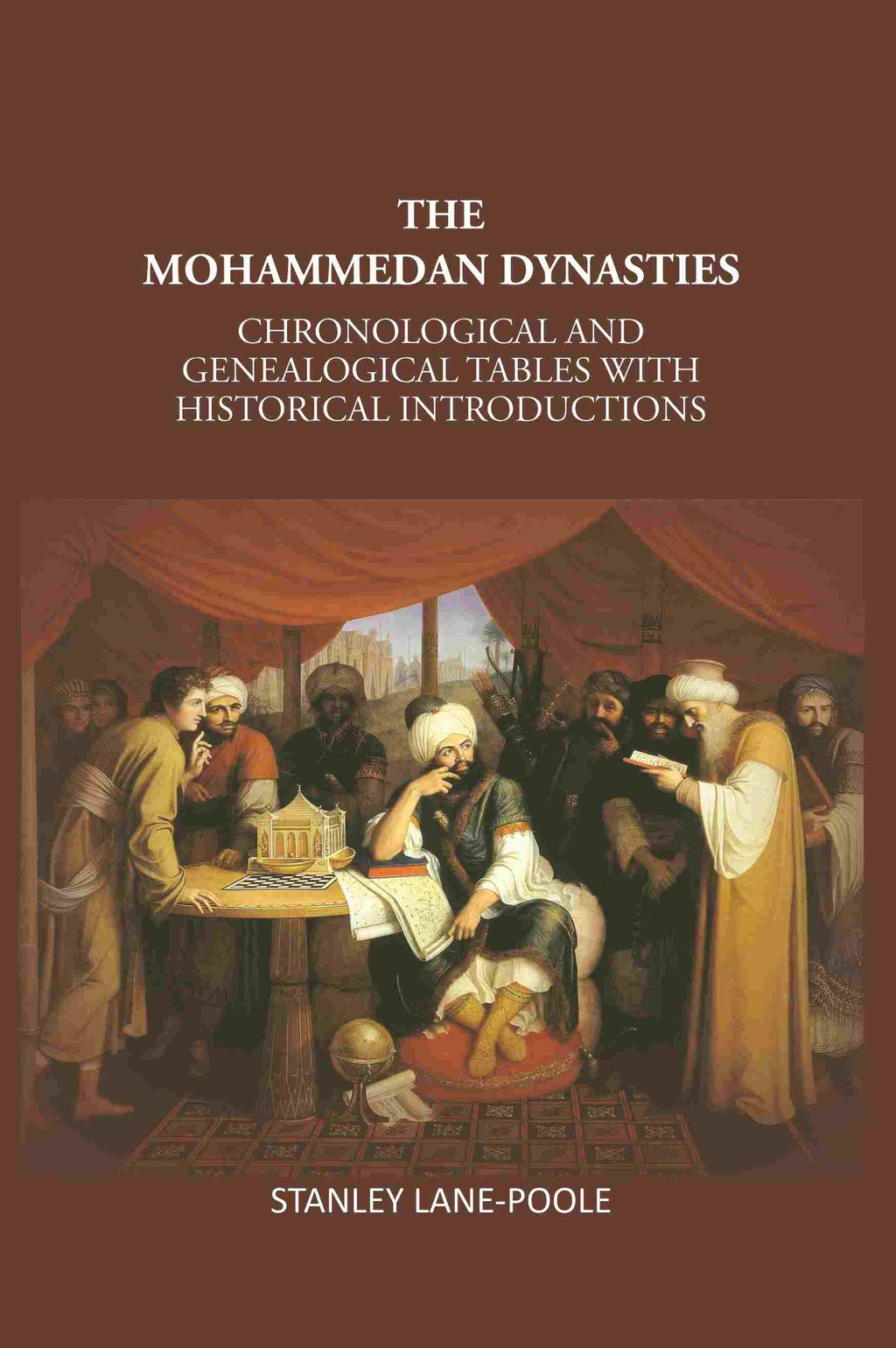 The Mohammedan Dynasties: Chronological And Genealogical Tables With Historical Introductions - Gyan Books | Grocsy