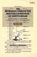 An Introduction To The Maithili Language of North Bihar: Containing A Grammar, Chrestomathy & Vocabulary (2nd) - Gyan Books | Grocsy
